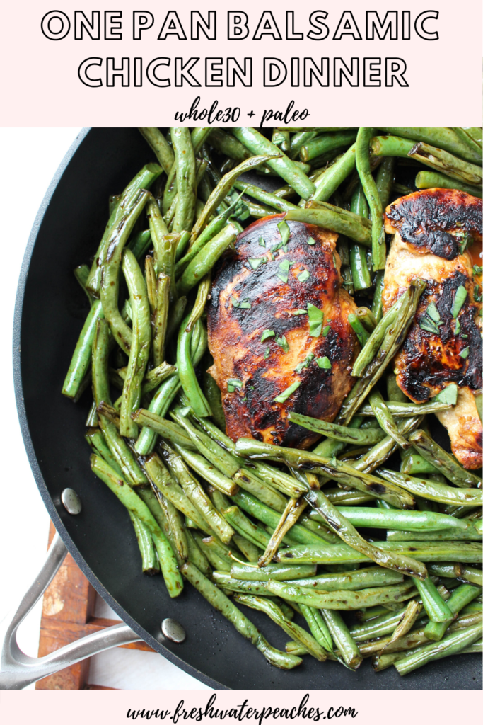 Balsamic Chicken + Green Beans | Fresh Water Peaches